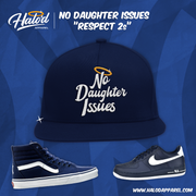 No Daughter Issues "Respect 2's"